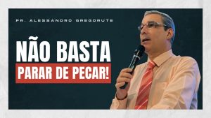 Leia mais sobre o artigo A SALVAÇÃO EXIGE AÇÃO!
